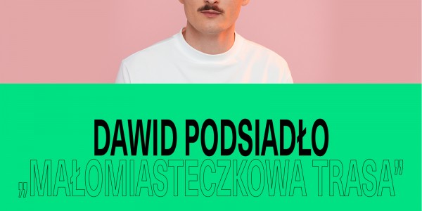 Plakat koncertu Dawid Podsiadło - Małomiasteczkowa Trasa (2)