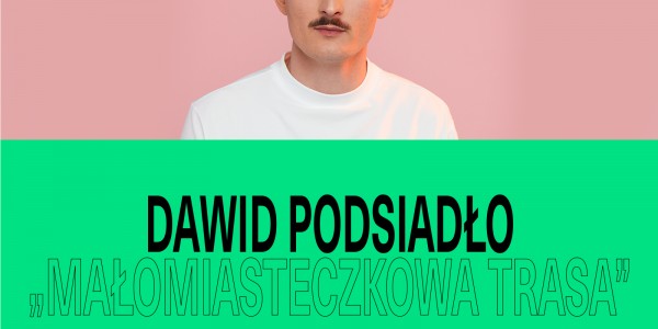 Plakat koncertu Dawid Podsiadło - Małomiasteczkowa Trasa (4)