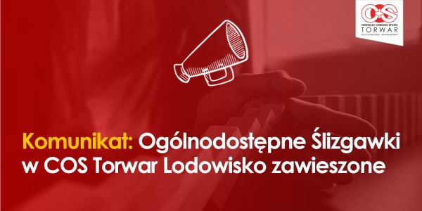 Komunikat: Ogólnodostępne Ślizgawki w COS Torwar Lodowisko zawieszone