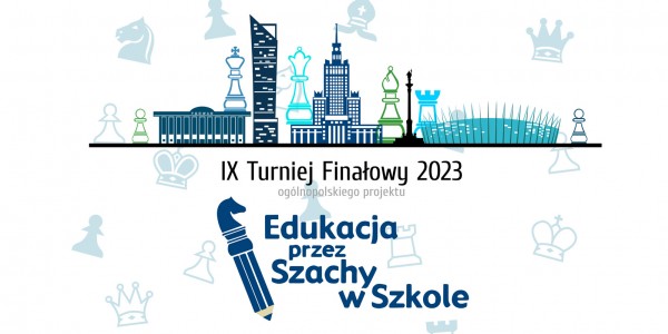 IX Turniej Finałowy „Edukacja przez Szachy w Szkole”