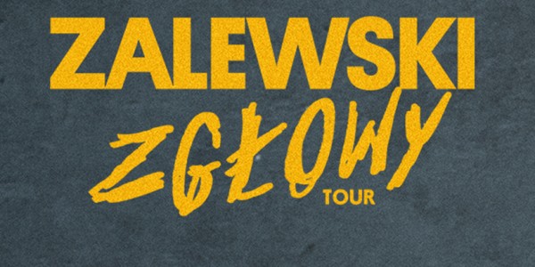  ZALEWSKI ZGŁOWY TOUR