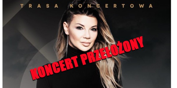 Edyta Górniak - koncert przełożony