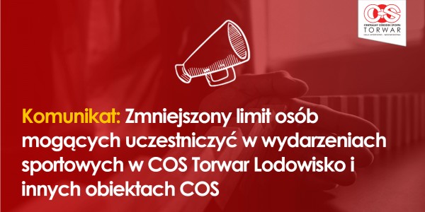 Komunikat - mniejsza liczba osób na obiektach COS