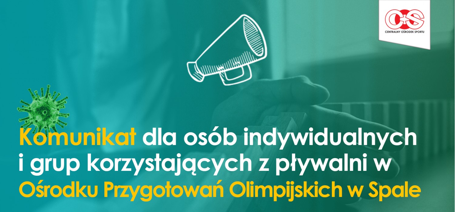 Komunikat dla osób indywidualnych i grup korzystających z pływalni w Ośrodku Przygotowań Olimpijskich w Spale