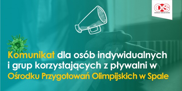 Komunikat dla osób indywidualnych i grup korzystających z pływalni w Ośrodku Przygotowań Olimpijskich w Spale